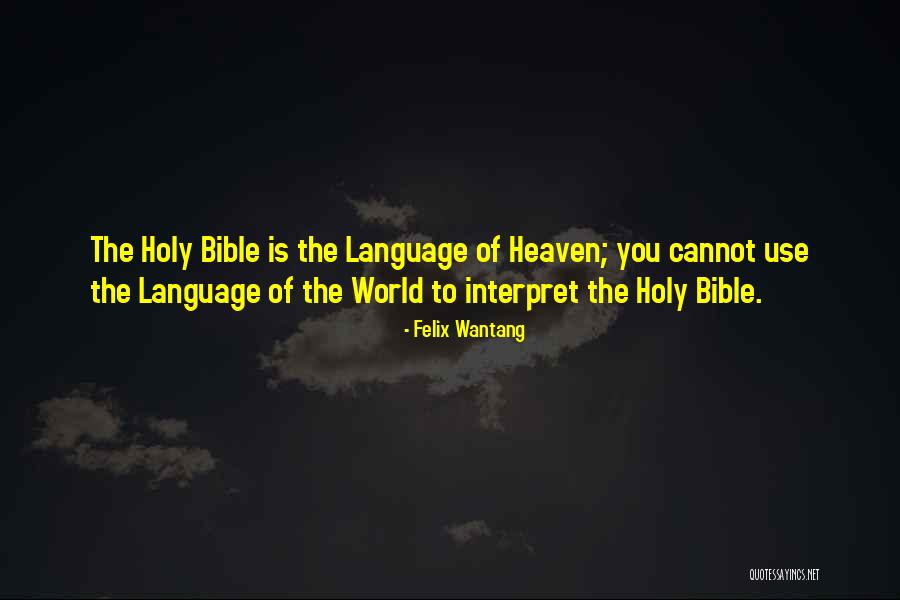 Holy Bible Quotes By Felix Wantang Holy Bible Quotes By Felix Wantang