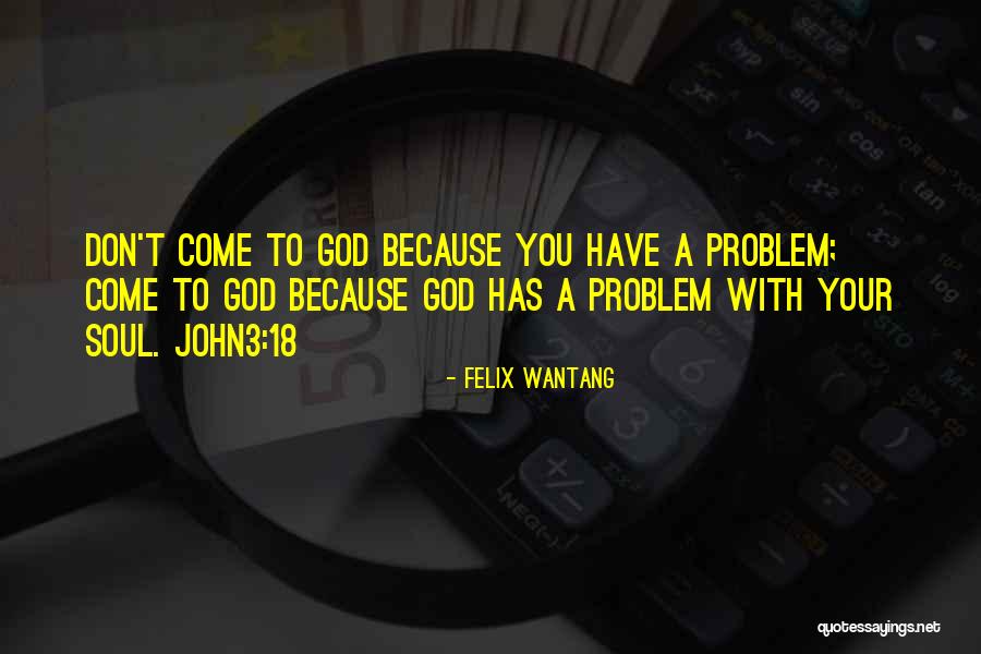 Holy Bible Quotes By Felix Wantang Holy Bible Quotes By Felix Wantang