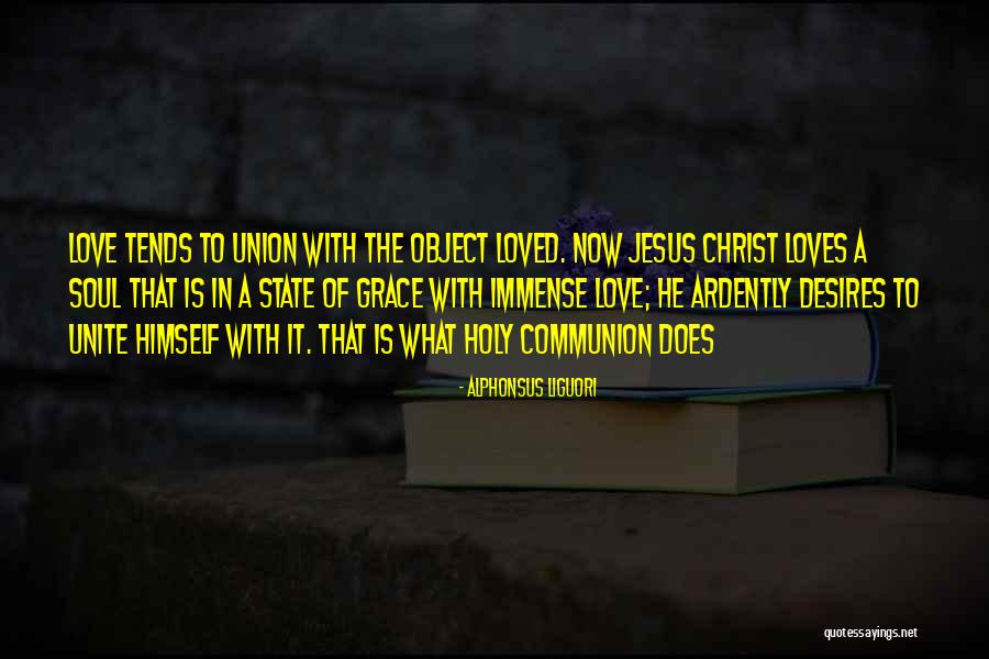 Holy Communion Quotes By Alphonsus Liguori