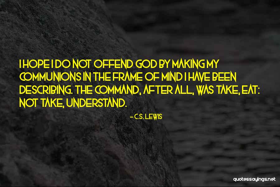 Holy Communion Quotes By C.S. Lewis