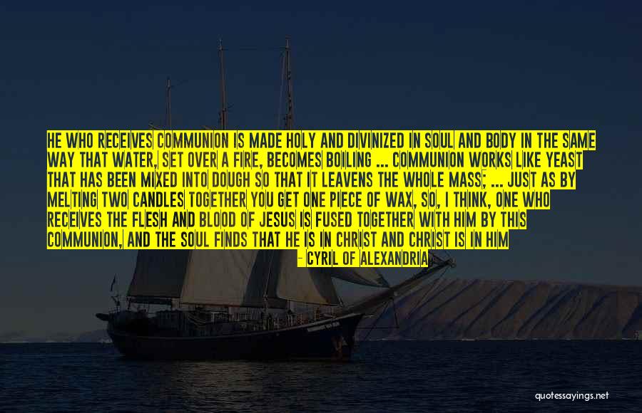 Holy Communion Quotes By Cyril Of Alexandria