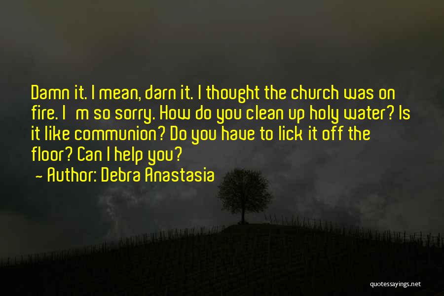 Holy Communion Quotes By Debra Anastasia