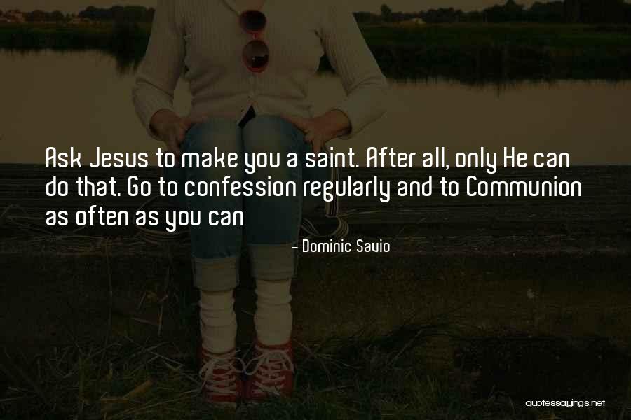 Holy Communion Quotes By Dominic Savio