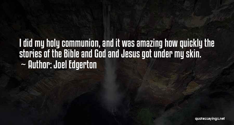 Holy Communion Quotes By Joel Edgerton
