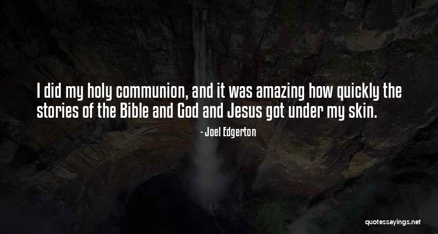 Holy Communion Quotes By Joel Edgerton Holy Communion Quotes By Joel Edgerton