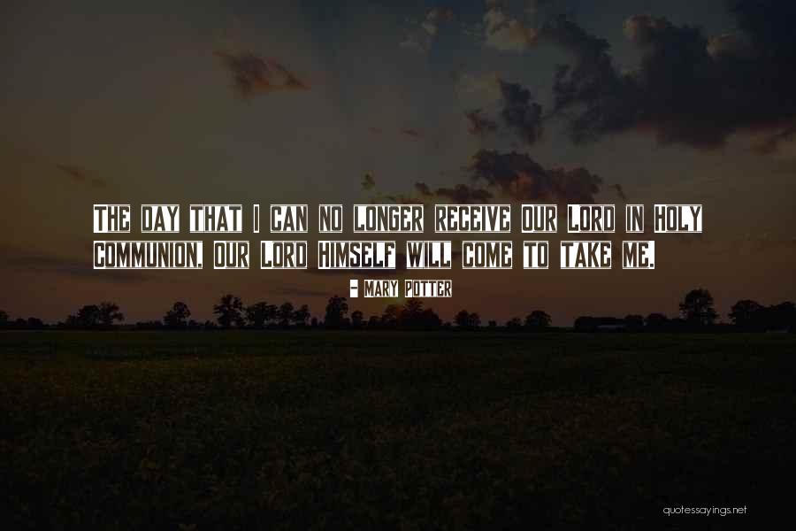 Holy Communion Quotes By Mary Potter Holy Communion Quotes By Mary Potter