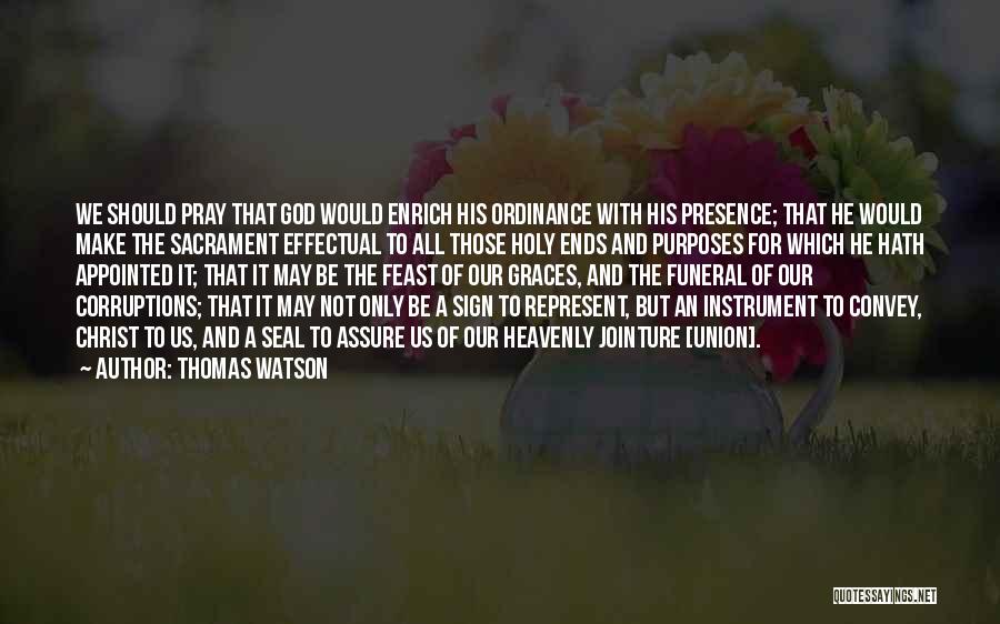Holy Communion Quotes By Thomas Watson