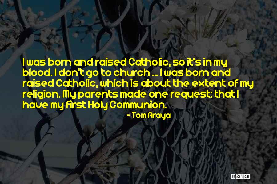 Holy Communion Quotes By Tom Araya