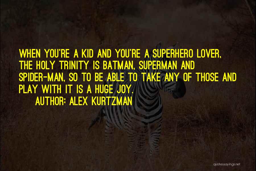 Holy Cow Batman Quotes By Alex Kurtzman