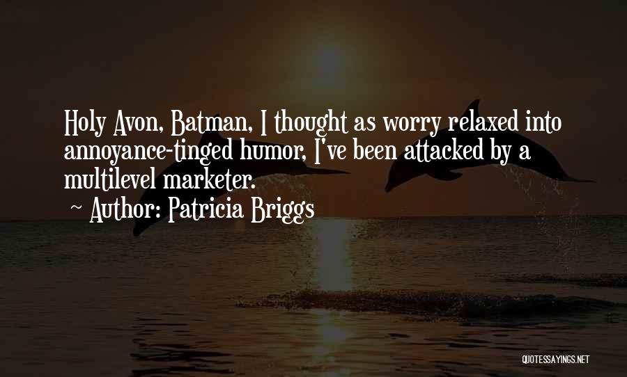 Holy Cow Batman Quotes By Patricia Briggs