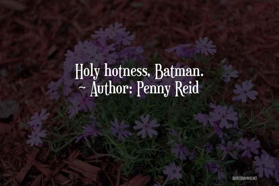 Holy Cow Batman Quotes By Penny Reid