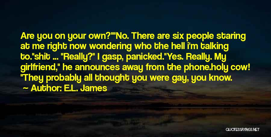 Holy Cow Quotes By E.L. James