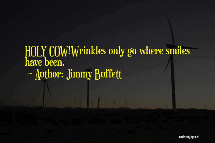 Holy Cow Quotes By Jimmy Buffett