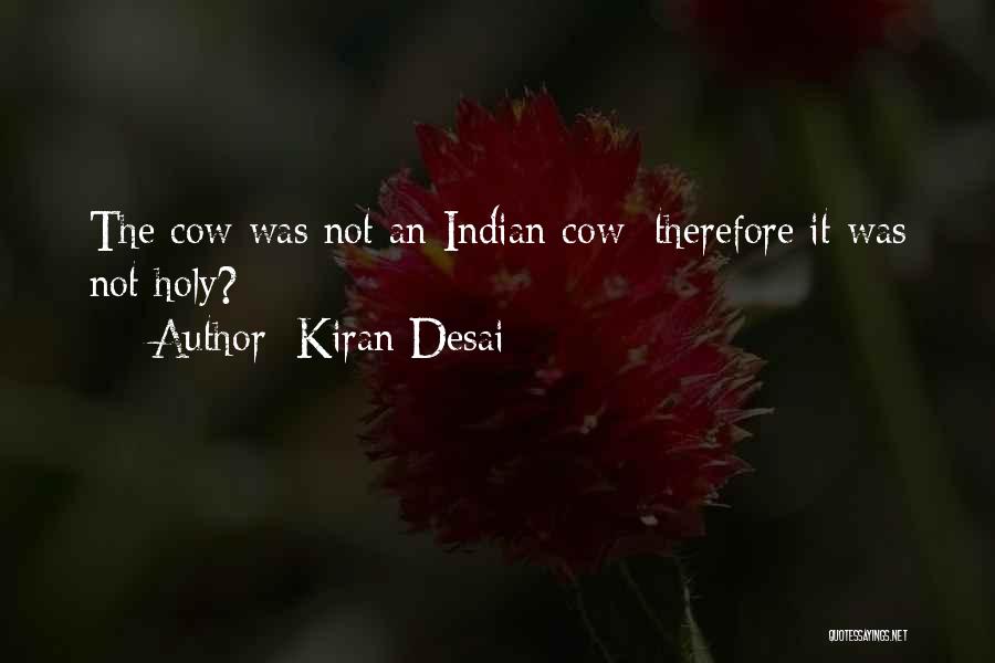 Holy Cow Quotes By Kiran Desai