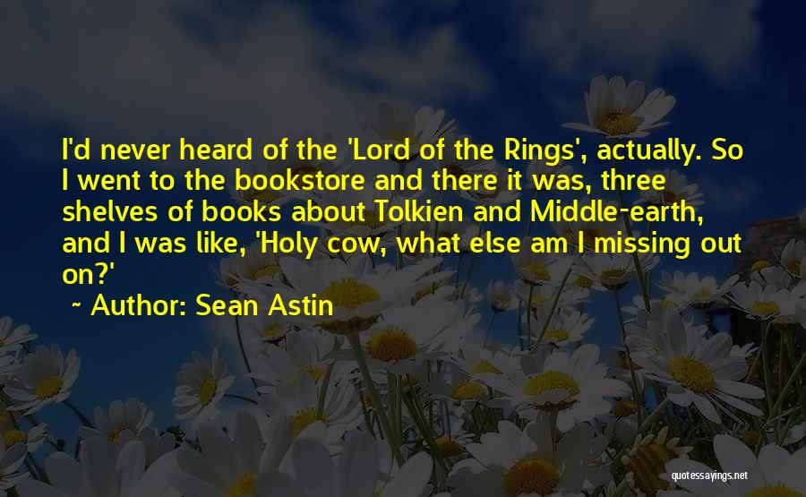 Holy Cow Quotes By Sean Astin