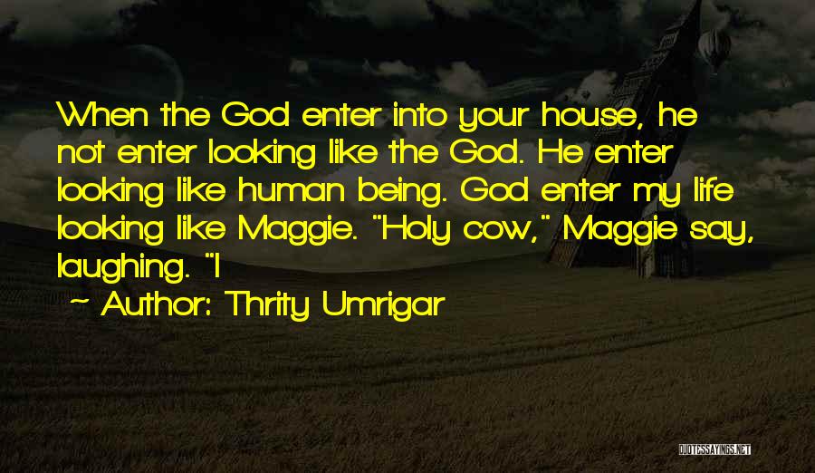 Holy Cow Quotes By Thrity Umrigar