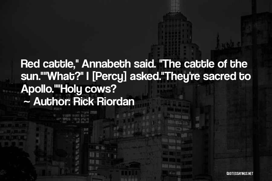 Holy Cows Quotes By Rick Riordan