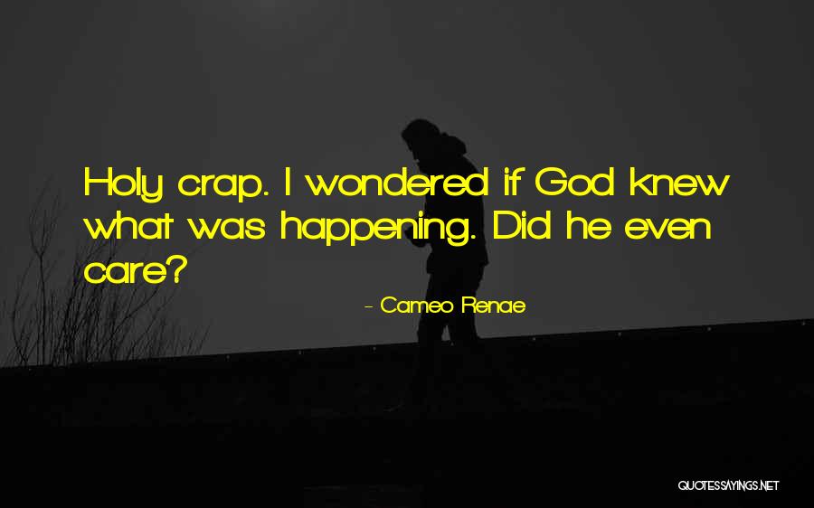 Holy Crap Quotes By Cameo Renae Holy Crap Quotes By Cameo Renae