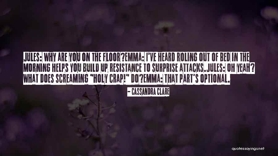 Holy Crap Quotes By Cassandra Clare Holy Crap Quotes By Cassandra Clare