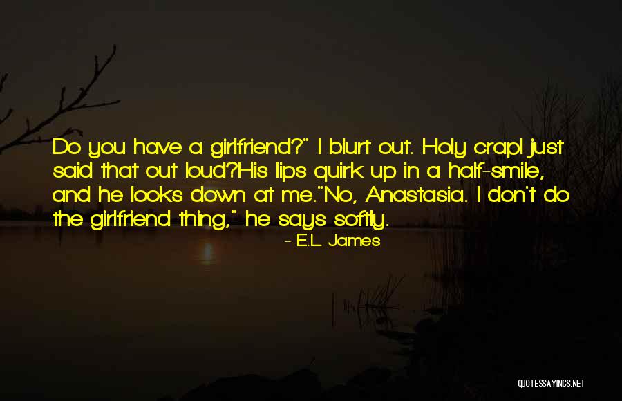 Holy Crap Quotes By E.L. James Holy Crap Quotes By E.L. James