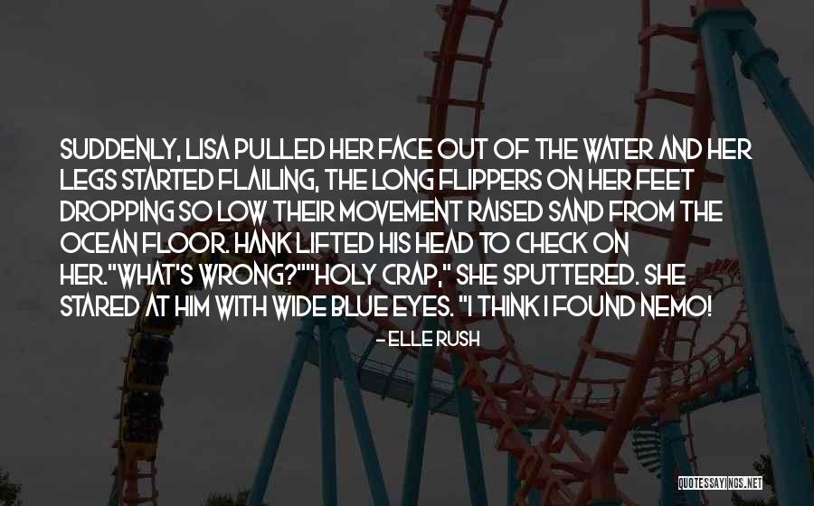 Holy Crap Quotes By Elle Rush Holy Crap Quotes By Elle Rush