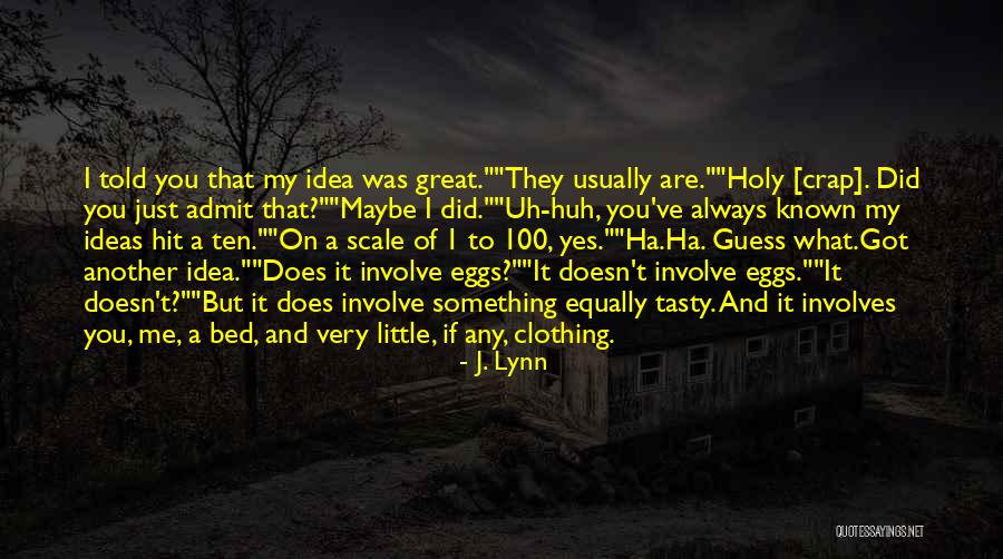 Holy Crap Quotes By J. Lynn Holy Crap Quotes By J. Lynn