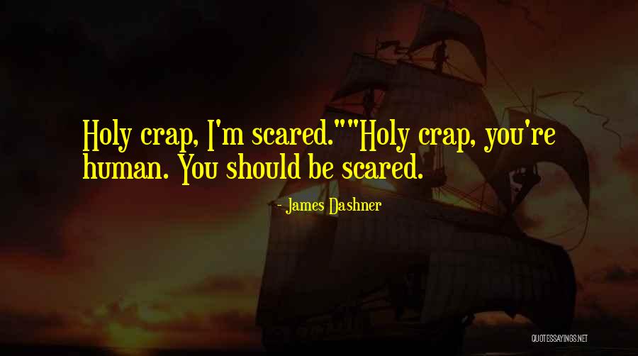 Holy Crap Quotes By James Dashner Holy Crap Quotes By James Dashner