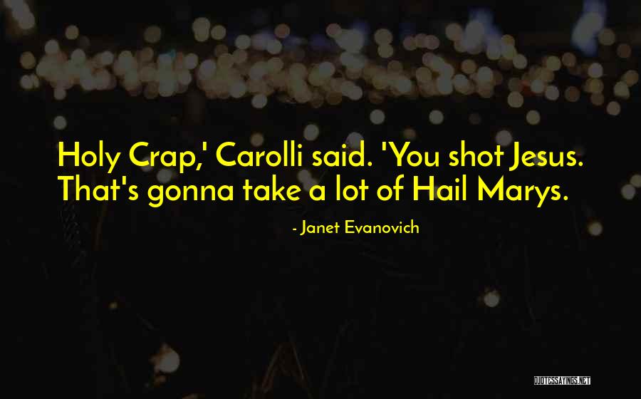 Holy Crap Quotes By Janet Evanovich Holy Crap Quotes By Janet Evanovich