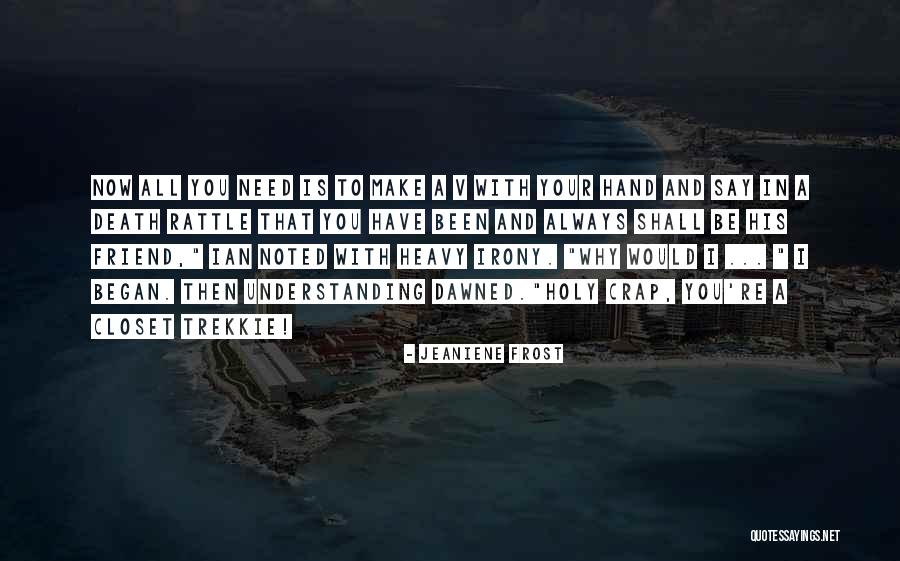 Holy Crap Quotes By Jeaniene Frost Holy Crap Quotes By Jeaniene Frost