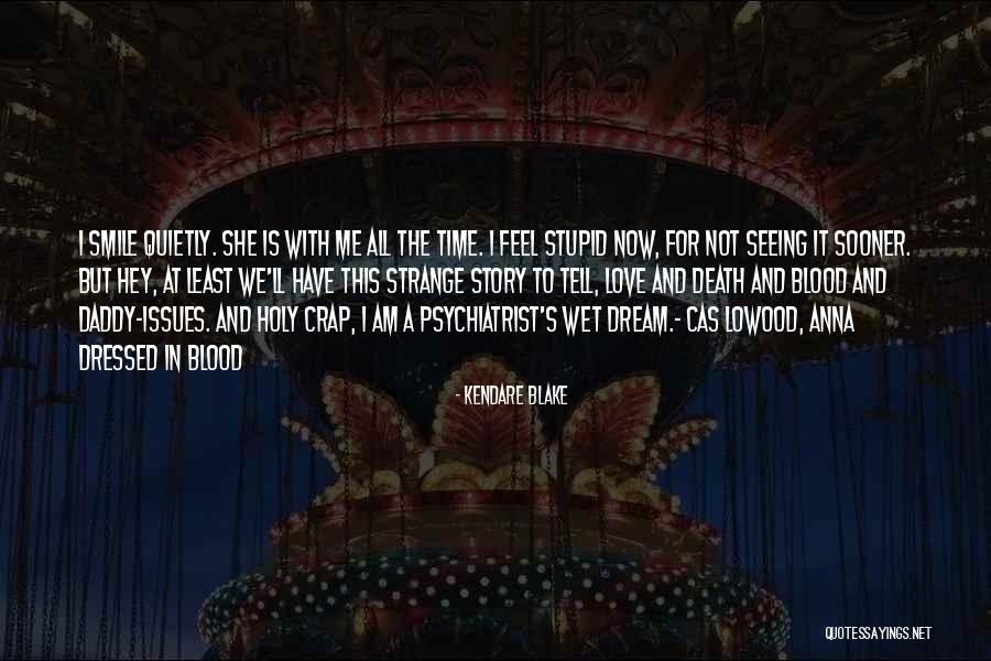 Holy Crap Quotes By Kendare Blake Holy Crap Quotes By Kendare Blake