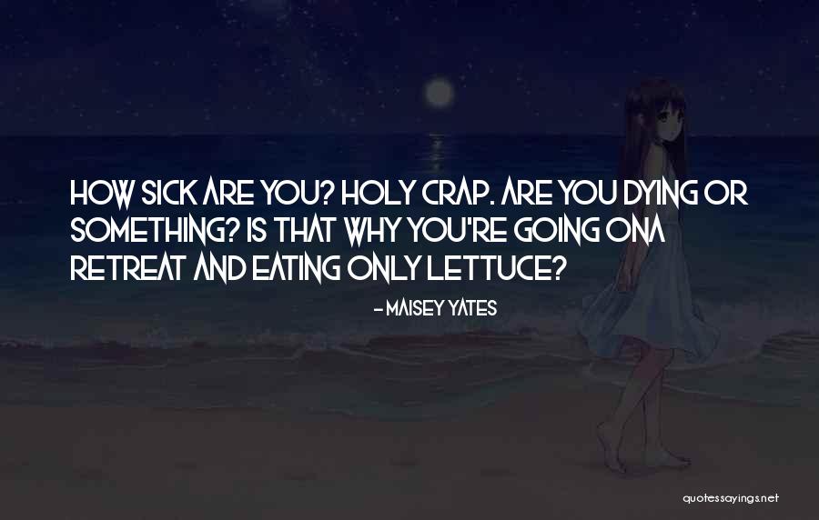 Holy Crap Quotes By Maisey Yates Holy Crap Quotes By Maisey Yates