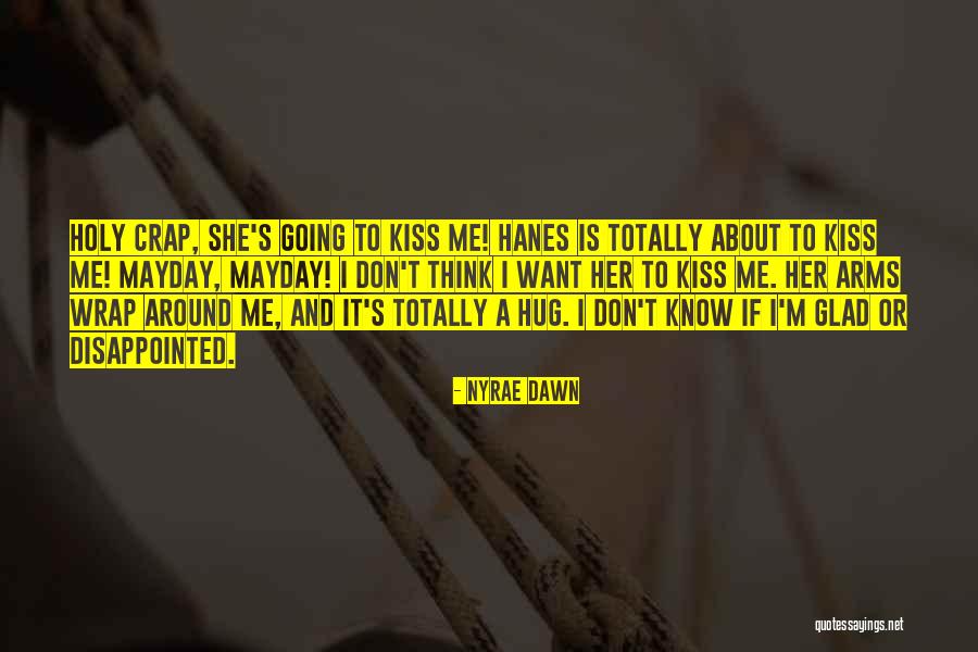 Holy Crap Quotes By Nyrae Dawn Holy Crap Quotes By Nyrae Dawn