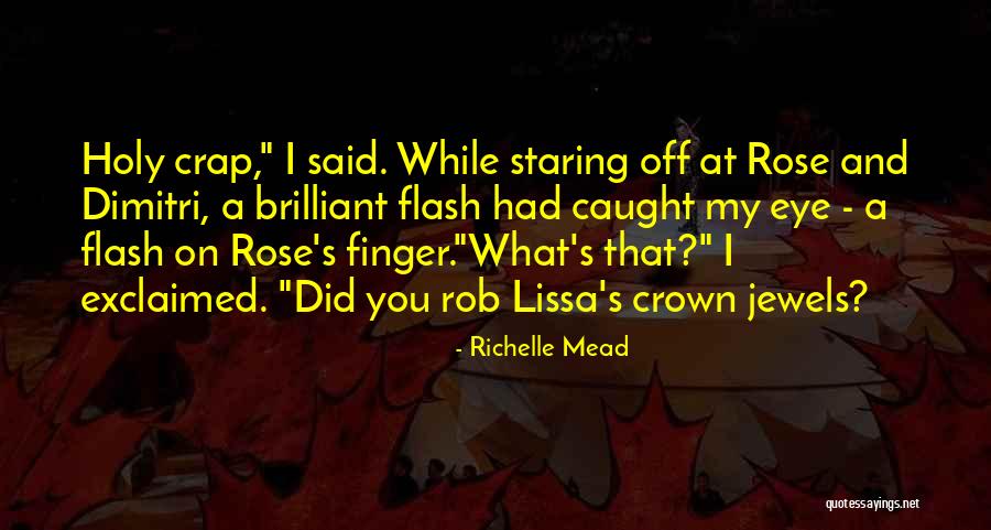 Holy Crap Quotes By Richelle Mead Holy Crap Quotes By Richelle Mead