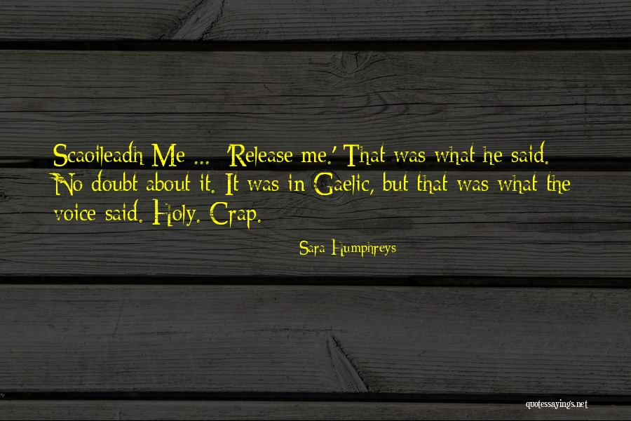Holy Crap Quotes By Sara Humphreys Holy Crap Quotes By Sara Humphreys