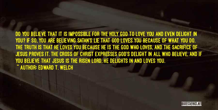 Holy Cross Quotes By Edward T. Welch