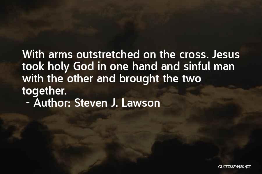 Holy Cross Quotes By Steven J. Lawson