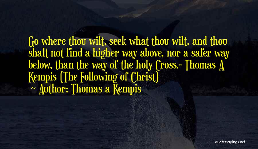 Holy Cross Quotes By Thomas A Kempis