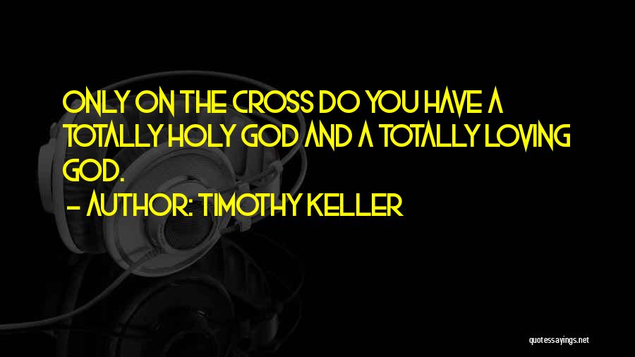 Holy Cross Quotes By Timothy Keller