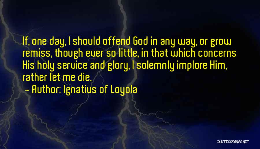 Holy Day Quotes By Ignatius Of Loyola
