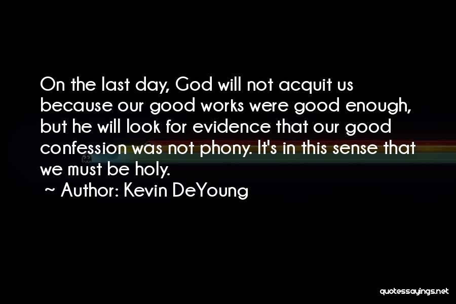 Holy Day Quotes By Kevin DeYoung