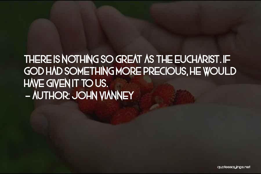 Holy Eucharist Quotes By John Vianney