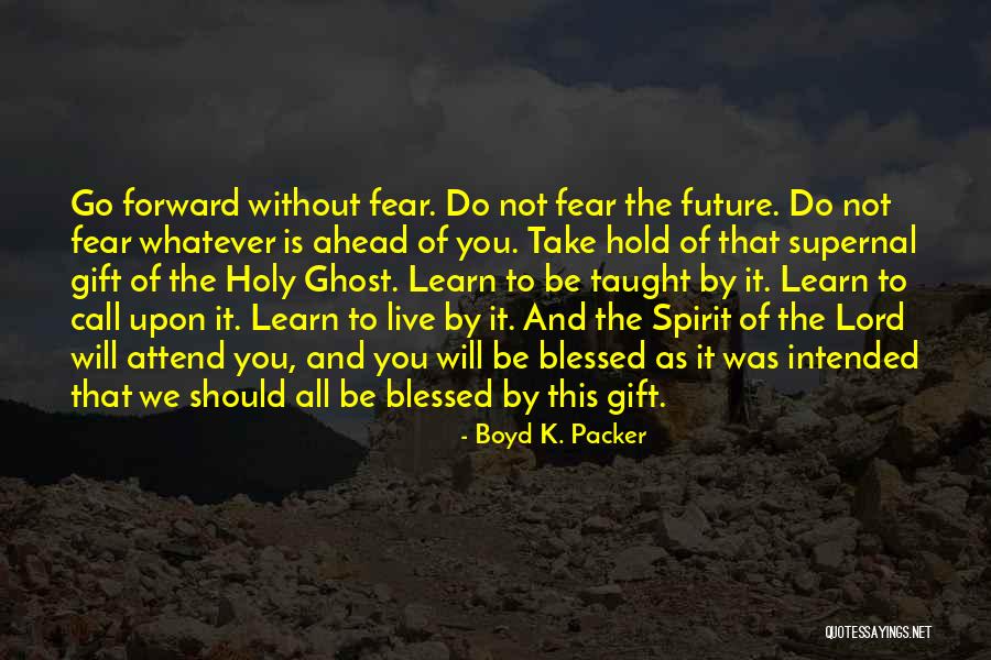 Holy Fear Quotes By Boyd K. Packer Holy Fear Quotes By Boyd K. Packer
