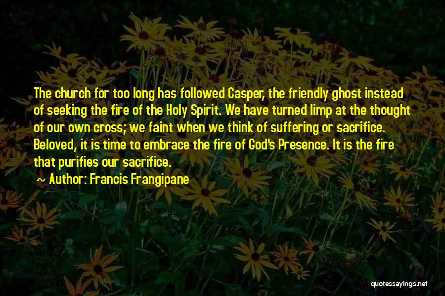 Holy Ghost Fire Quotes By Francis Frangipane