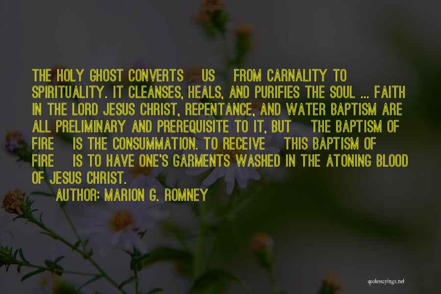 Holy Ghost Fire Quotes By Marion G. Romney