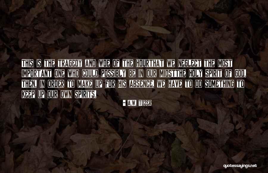 Holy God Quotes By A.W. Tozer Holy God Quotes By A.W. Tozer