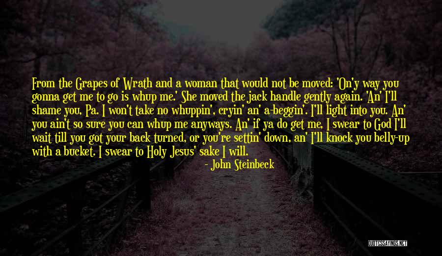 Holy God Quotes By John Steinbeck