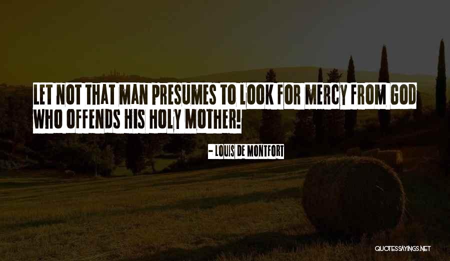 Holy God Quotes By Louis De Montfort