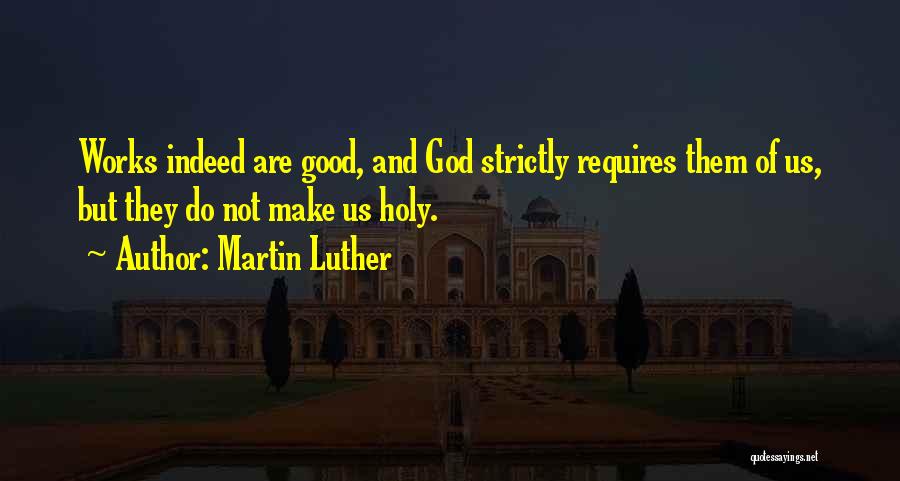 Holy God Quotes By Martin Luther