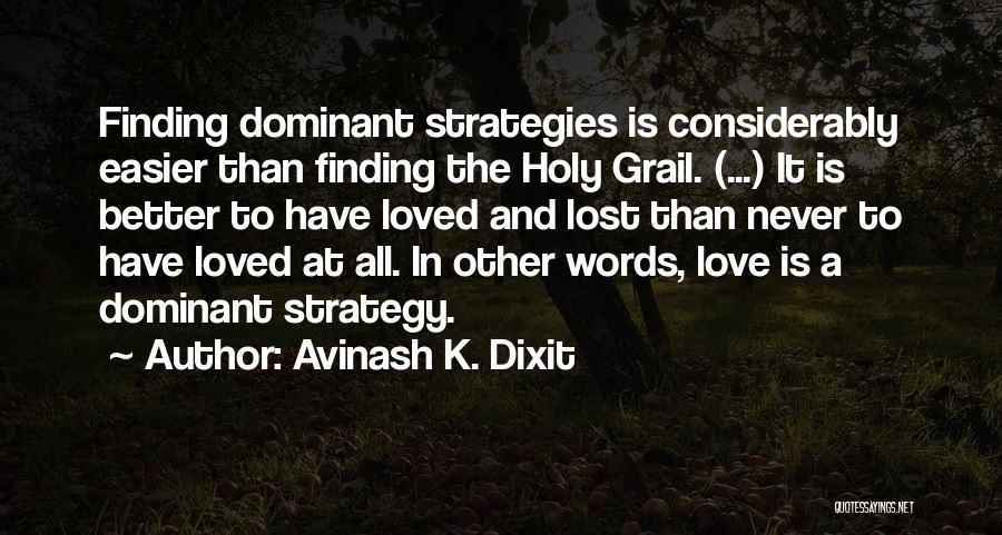 Holy Grail Quotes By Avinash K. Dixit