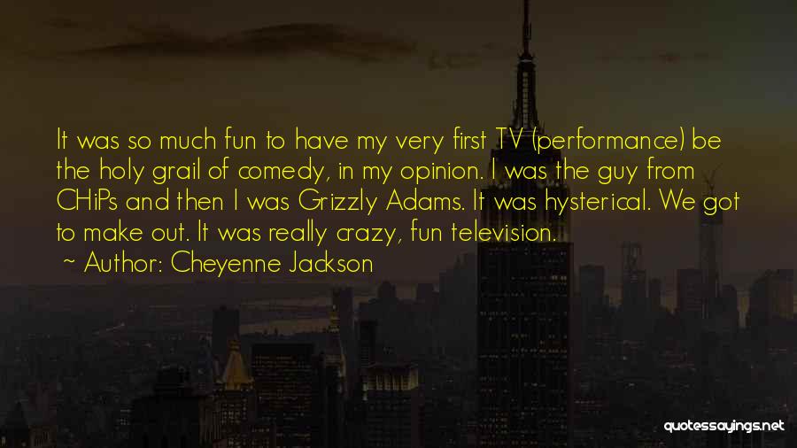 Holy Grail Quotes By Cheyenne Jackson